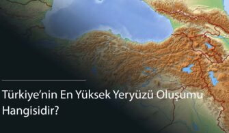 Türkiye’nin En Yüksek Yeryüzü Oluşumu Hangisidir