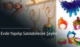 Evde Yapılıp Satılabilecek Şeyler